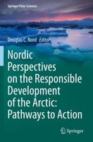Nordic Perspectives on the Responsible Development of the Arctic. Pathways to Action