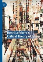 Henri Lefebvre's Critical Theory of Space