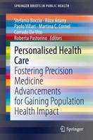 Personalised Health Care : Fostering Precision Medicine Advancements for Gaining Population Health Impact
