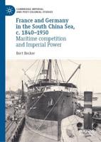 France and Germany in the South China Sea, c. 1840-1930 : Maritime competition and Imperial Power