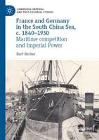 France and Germany in the South China Sea, c. 1840-1930 : Maritime competition and Imperial Power