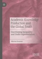 Academic Knowledge Production and the Global South : Questioning Inequality and Under-representation