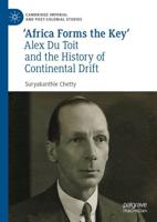 'Africa Forms the Key' : Alex Du Toit and the History of Continental Drift