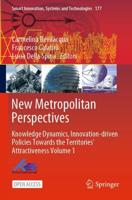 New Metropolitan Perspectives : Knowledge Dynamics, Innovation-driven Policies Towards the Territories' Attractiveness Volume 1