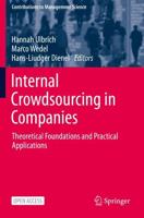 Internal Crowdsourcing in Companies : Theoretical Foundations and Practical Applications