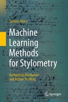 Machine Learning Methods for Stylometry : Authorship Attribution and Author Profiling