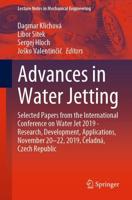 Advances in Water Jetting : Selected Papers from the International Conference on Water Jet 2019 - Research, Development, Applications, November 20-22, 2019, Čeladná, Czech Republic
