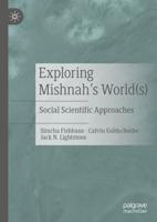Exploring Mishnah's World(s) : Social Scientific Approaches