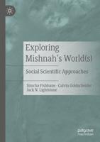 Exploring Mishnah's World(s) : Social Scientific Approaches