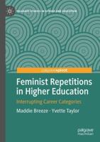 Feminist Repetitions in Higher Education : Interrupting Career Categories