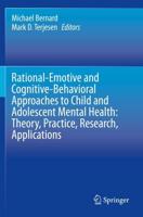 Rational-Emotive and Cognitive-Behavioral Approaches to Child and Adolescent Mental Health