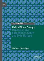 Linked Noun Groups : Opposition and Expansion as Genre and Style Markers