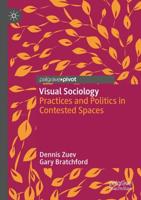 Visual Sociology : Practices and Politics in Contested Spaces
