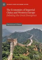 The Economies of Imperial China and Western Europe : Debating the Great Divergence