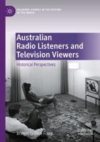 Australian Radio Listeners and Television Viewers : Historical Perspectives