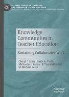 Knowledge Communities in Teacher Education : Sustaining Collaborative Work