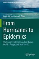 From Hurricanes to Epidemics : The Ocean's Evolving Impact on Human Health - Perspectives from the U.S.