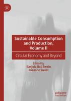 Sustainable Consumption and Production. Volume II Circular Economy and Beyond