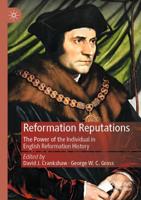Reformation Reputations : The Power of the Individual in English Reformation History