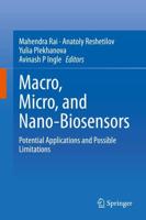 Macro, Micro, and Nano-Biosensors : Potential Applications and Possible Limitations