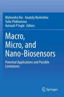 Macro, Micro, and Nano-Biosensors : Potential Applications and Possible Limitations