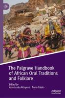 The Palgrave Handbook of African Oral Traditions and Folklore