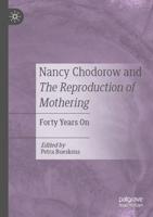 Nancy Chodorow and The Reproduction of Mothering : Forty Years On