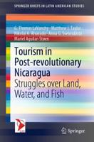 Tourism in Post-revolutionary Nicaragua : Struggles over Land, Water, and Fish