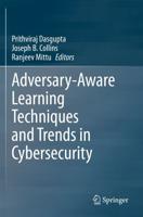 Adversary-Aware Learning Techniques and Trends in Cybersecurity