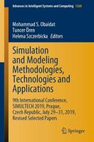 Simulation and Modeling Methodologies, Technologies and Applications : 9th International Conference, SIMULTECH 2019 Prague, Czech Republic, July 29-31, 2019, Revised Selected Papers