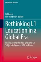 Rethinking L1 Education in a Global Era : Understanding the (Post-)National L1 Subjects in New and Difficult Times