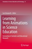 Learning from Animations in Science Education : Innovating in Semiotic and Educational Research