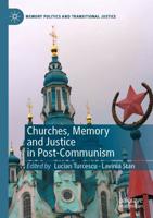 Churches, Memory and Justice in Post-Communism