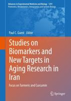 Studies on Biomarkers and New Targets in Aging Research in Iran Proteomics, Metabolomics, Interactomics and Systems Biology