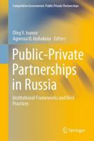 Public-Private Partnerships in Russia : Institutional Frameworks and Best Practices