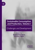 Sustainable Consumption and Production, Volume I : Challenges and Development