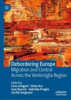 Debordering Europe : Migration and Control Across the Ventimiglia Region