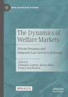 The Dynamics of Welfare Markets : Private Pensions and Domestic/Care Services in Europe