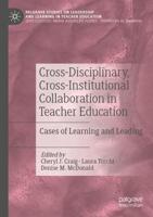 Cross-Disciplinary, Cross-Institutional Collaboration in Teacher Education