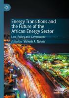 Energy Transitions and the Future of the African Energy Sector : Law, Policy and Governance