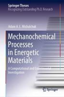 Mechanochemical Processes in Energetic Materials : A Computational and Experimental Investigation