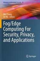 Fog/edge Computing for Security, Privacy, and Applications