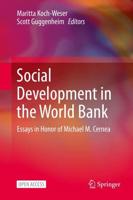 Social Development in the World Bank : Essays in Honor of Michael M. Cernea