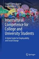 Intercultural Competence for College and University Students : A Global Guide for Employability and Social Change