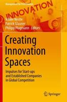 Creating Innovation Spaces : Impulses for Start-ups and Established Companies in Global Competition
