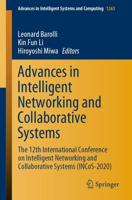 Advances in Intelligent Networking and Collaborative Systems : The 12th International Conference on Intelligent Networking and Collaborative Systems (INCoS-2020)
