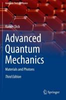 Advanced Quantum Mechanics : Materials and Photons