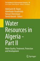 Water Resources in Algeria - Part II : Water Quality, Treatment, Protection and Development