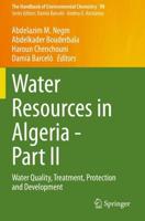 Water Resources in Algeria - Part II : Water Quality, Treatment, Protection and Development