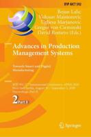 Advances in Production Management Systems. Towards Smart and Digital Manufacturing : IFIP WG 5.7 International Conference, APMS 2020, Novi Sad, Serbia, August 30 - September 3, 2020, Proceedings, Part II